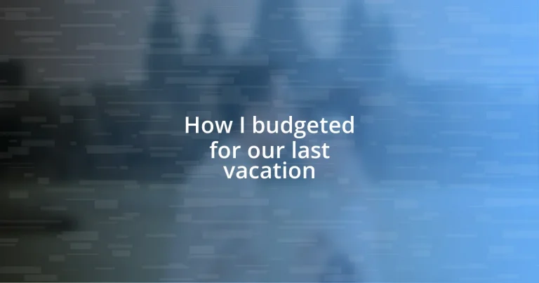 How I budgeted for our last vacation