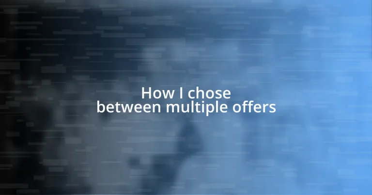 How I chose between multiple offers