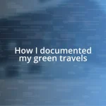 How I documented my green travels