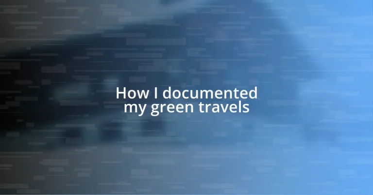 How I documented my green travels