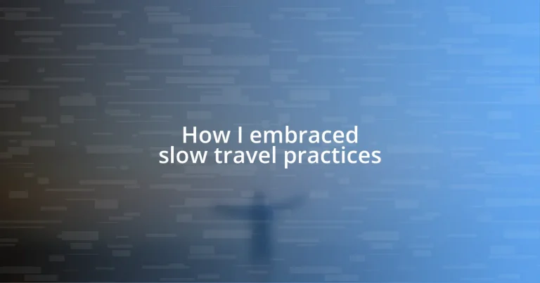 How I embraced slow travel practices