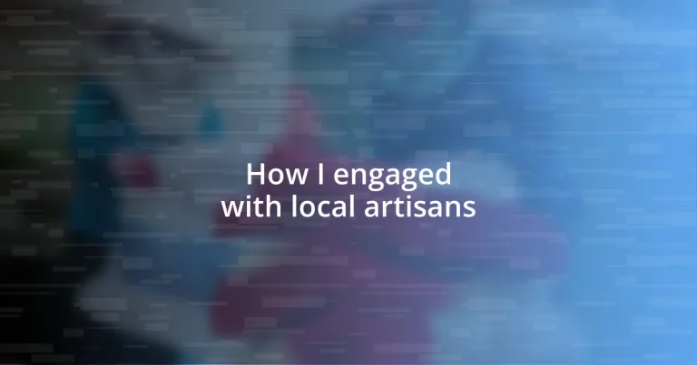 How I engaged with local artisans