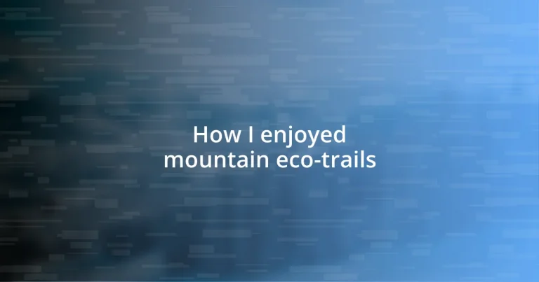 How I enjoyed mountain eco-trails