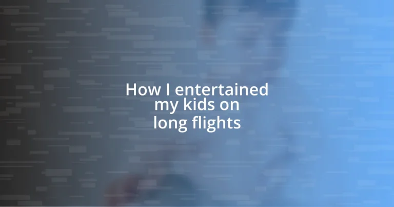 How I entertained my kids on long flights