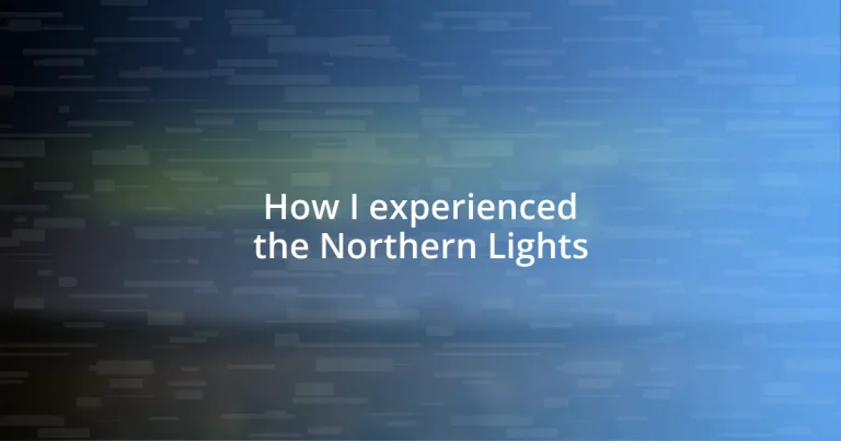 How I experienced the Northern Lights