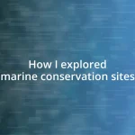 How I explored marine conservation sites