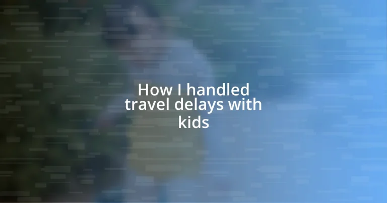 How I handled travel delays with kids