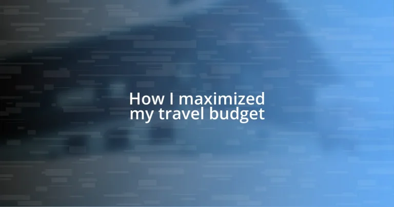 How I maximized my travel budget