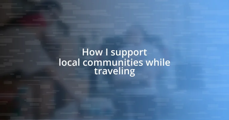 How I support local communities while traveling