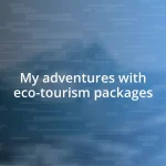 My adventures with eco-tourism packages