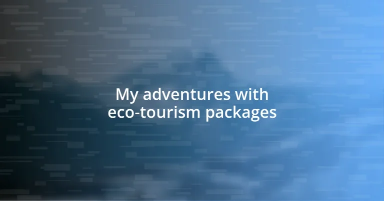 My adventures with eco-tourism packages