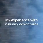 My experience with culinary adventures