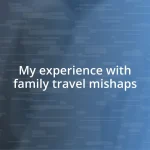 My experience with family travel mishaps