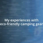 My experiences with eco-friendly camping gear