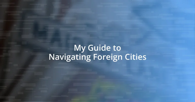 My Guide to Navigating Foreign Cities