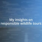 My insights on responsible wildlife tours