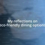 My reflections on eco-friendly dining options