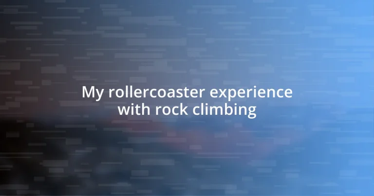 My rollercoaster experience with rock climbing