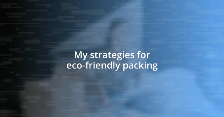 My strategies for eco-friendly packing