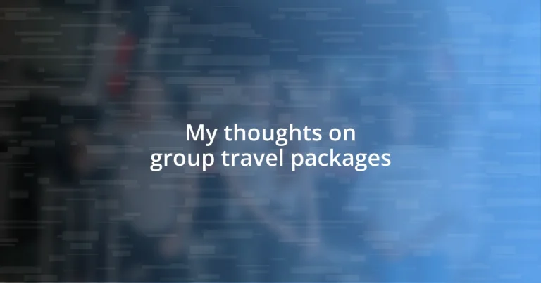 My thoughts on group travel packages