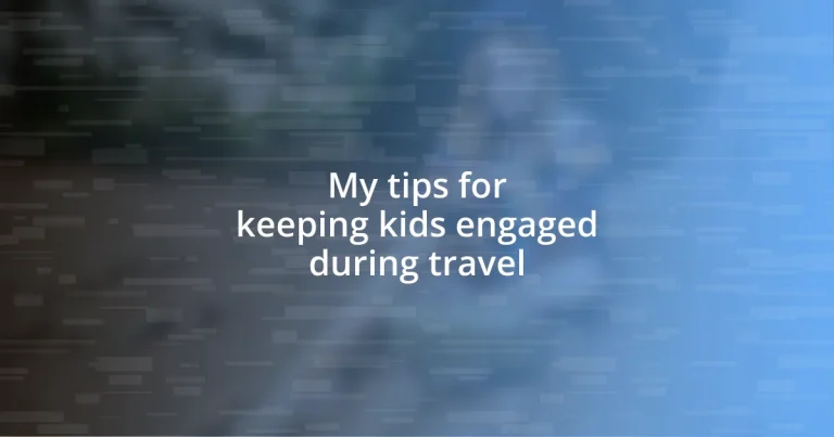 My tips for keeping kids engaged during travel