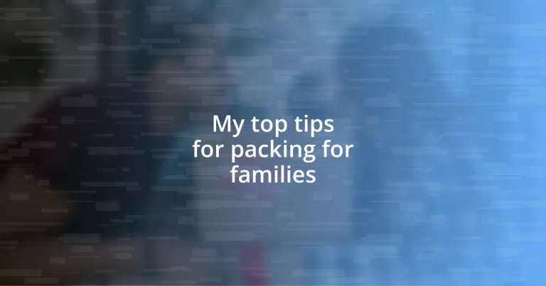 My top tips for packing for families