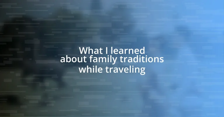 What I learned about family traditions while traveling