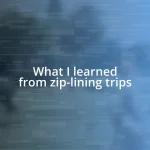 What I learned from zip-lining trips