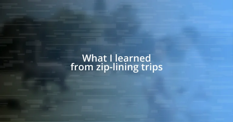 What I learned from zip-lining trips