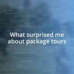 What surprised me about package tours