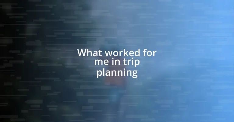 What worked for me in trip planning