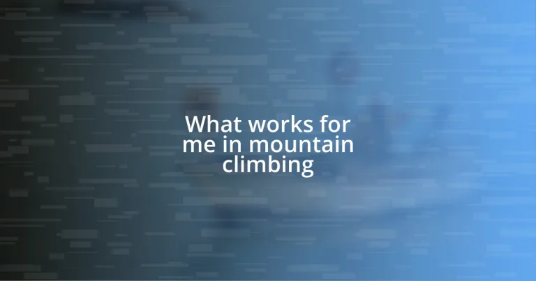 What works for me in mountain climbing