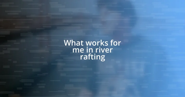 What works for me in river rafting