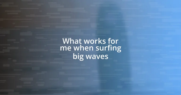 What works for me when surfing big waves