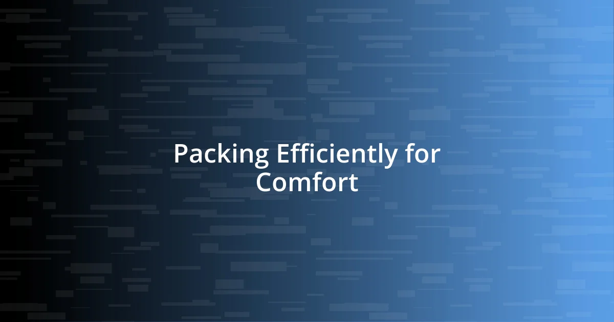 Packing Efficiently for Comfort