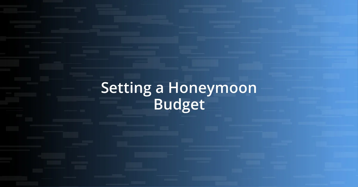 Setting a Honeymoon Budget