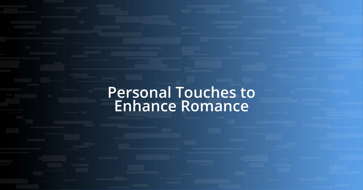 Personal Touches to Enhance Romance