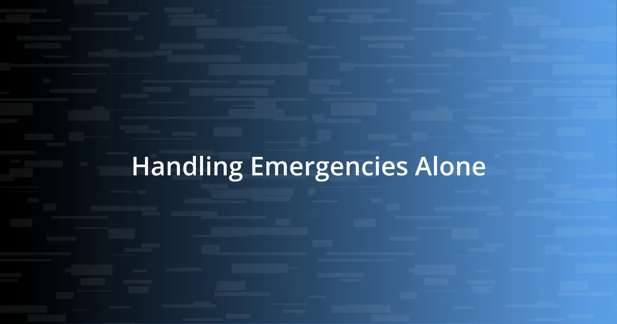 Handling Emergencies Alone