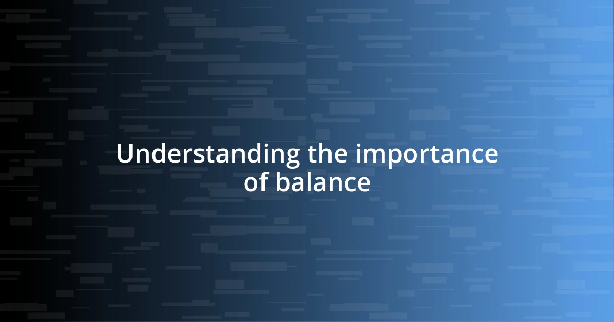 Understanding the importance of balance