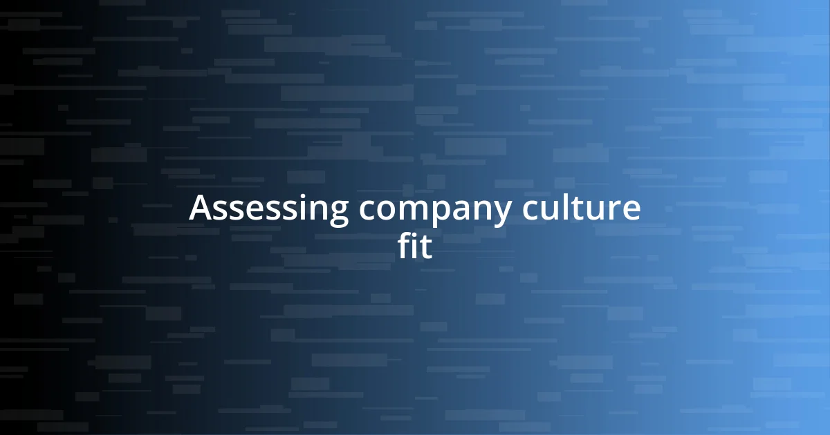 Assessing company culture fit