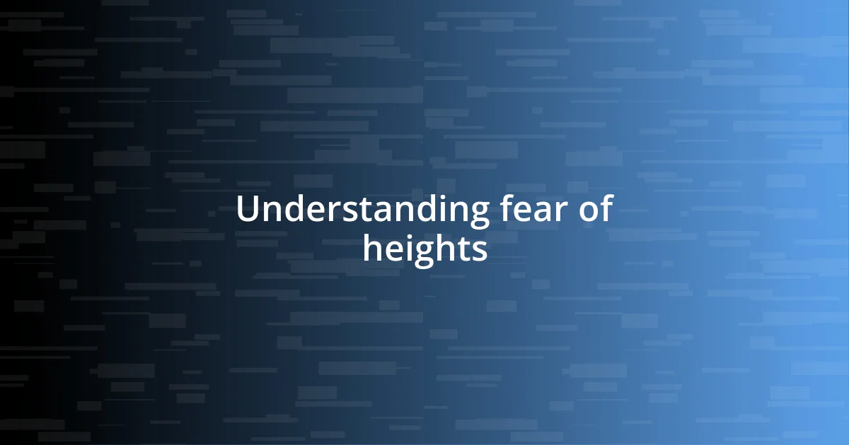 Understanding fear of heights