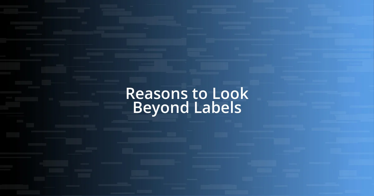 Reasons to Look Beyond Labels