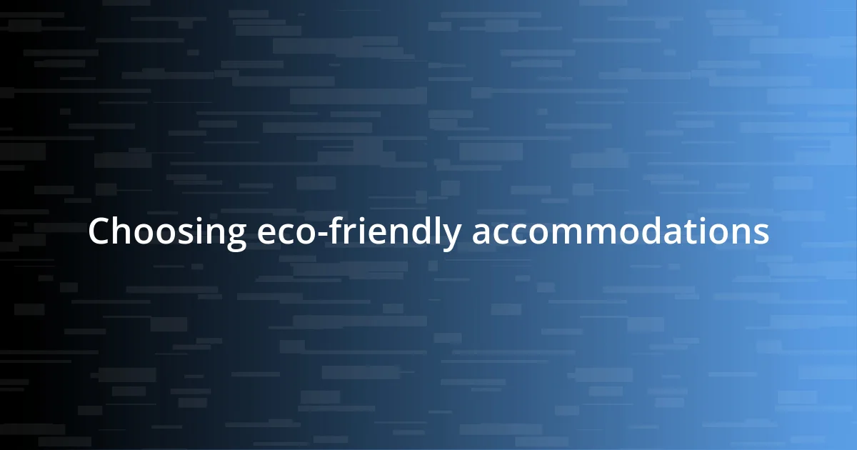 Choosing eco-friendly accommodations