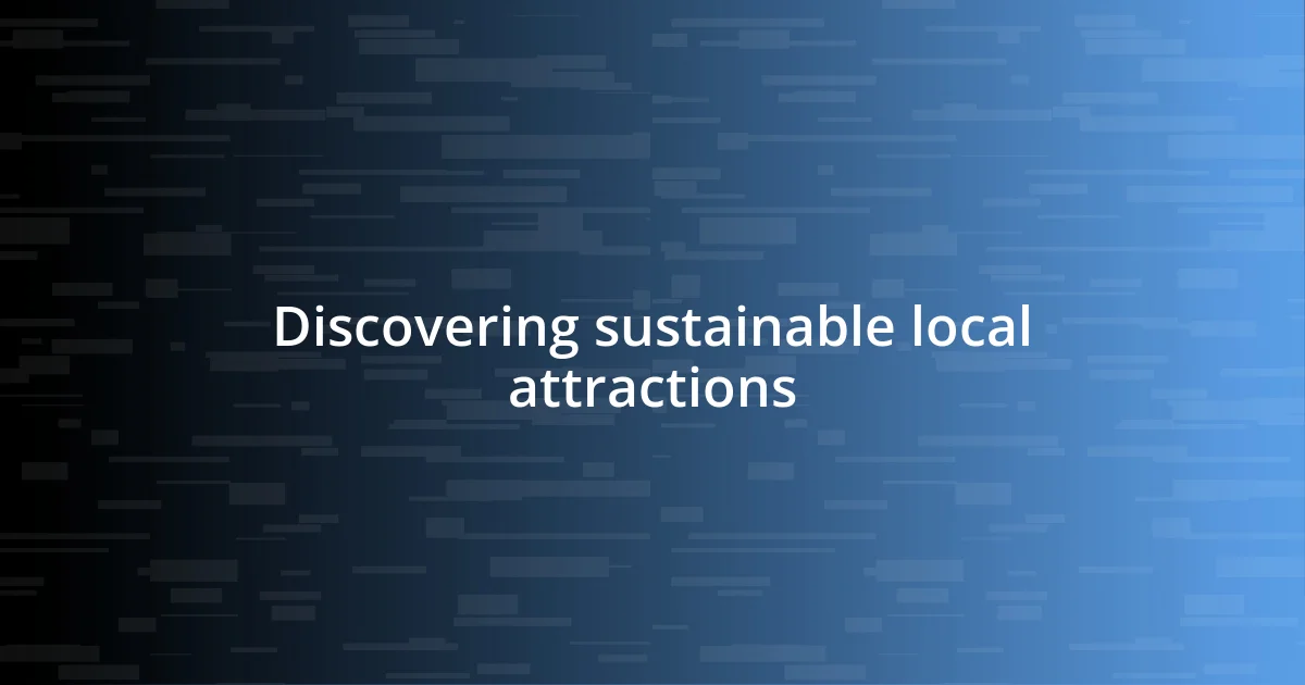 Discovering sustainable local attractions