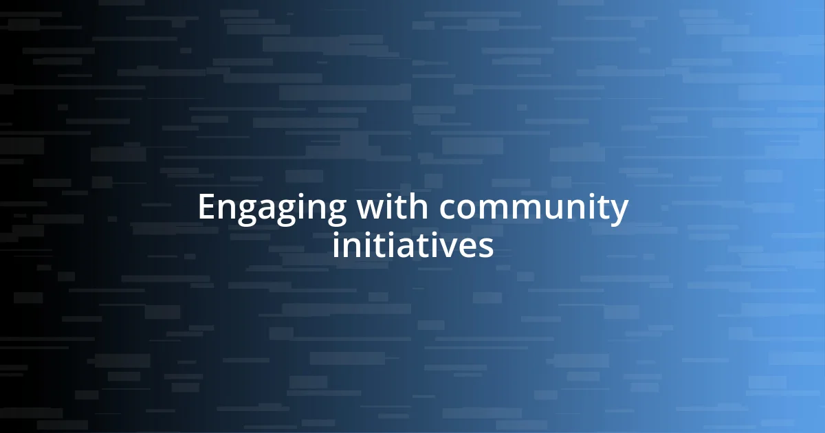 Engaging with community initiatives