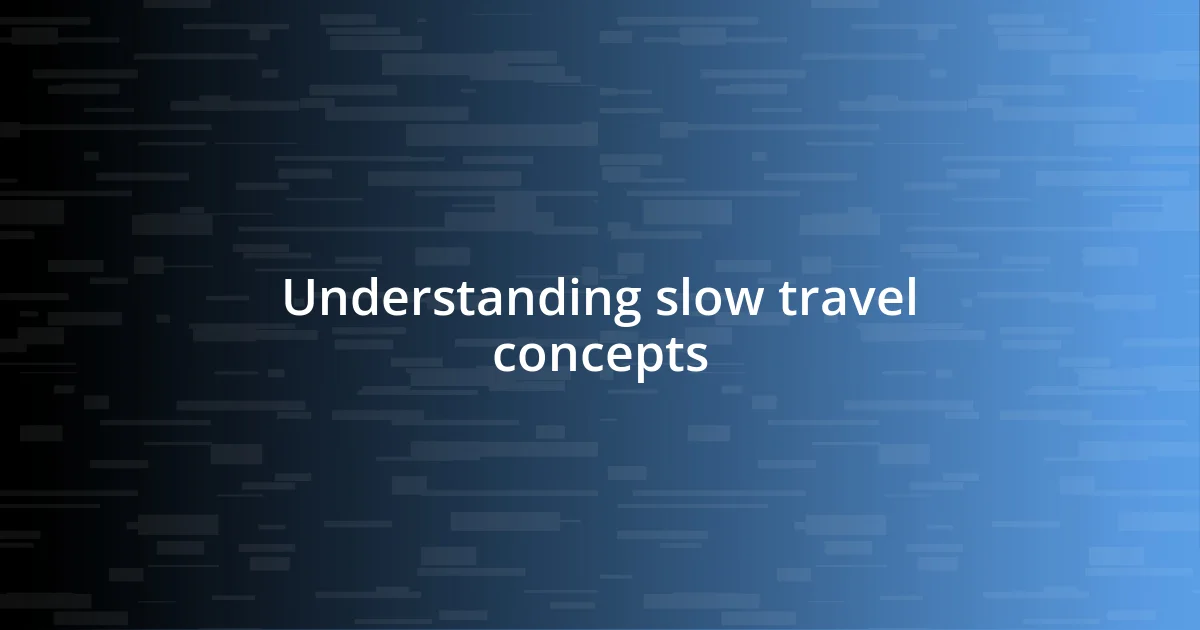 Understanding slow travel concepts