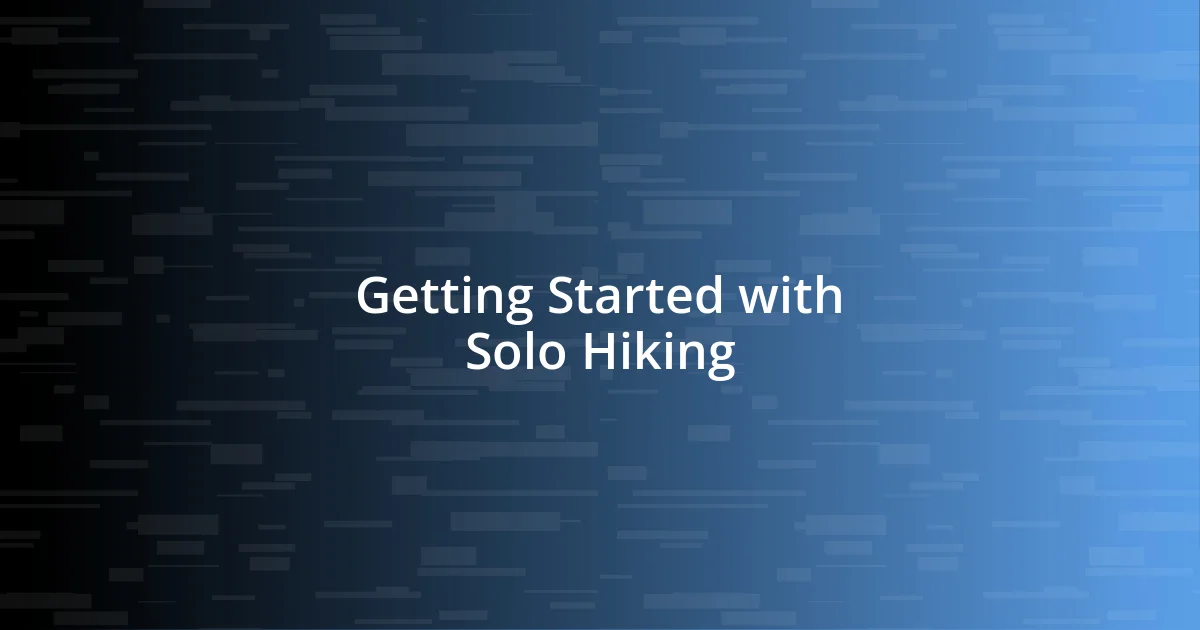 Getting Started with Solo Hiking