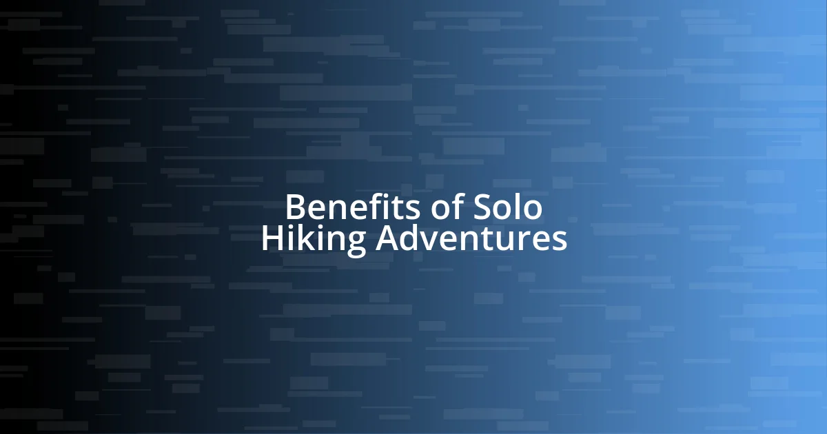 Benefits of Solo Hiking Adventures