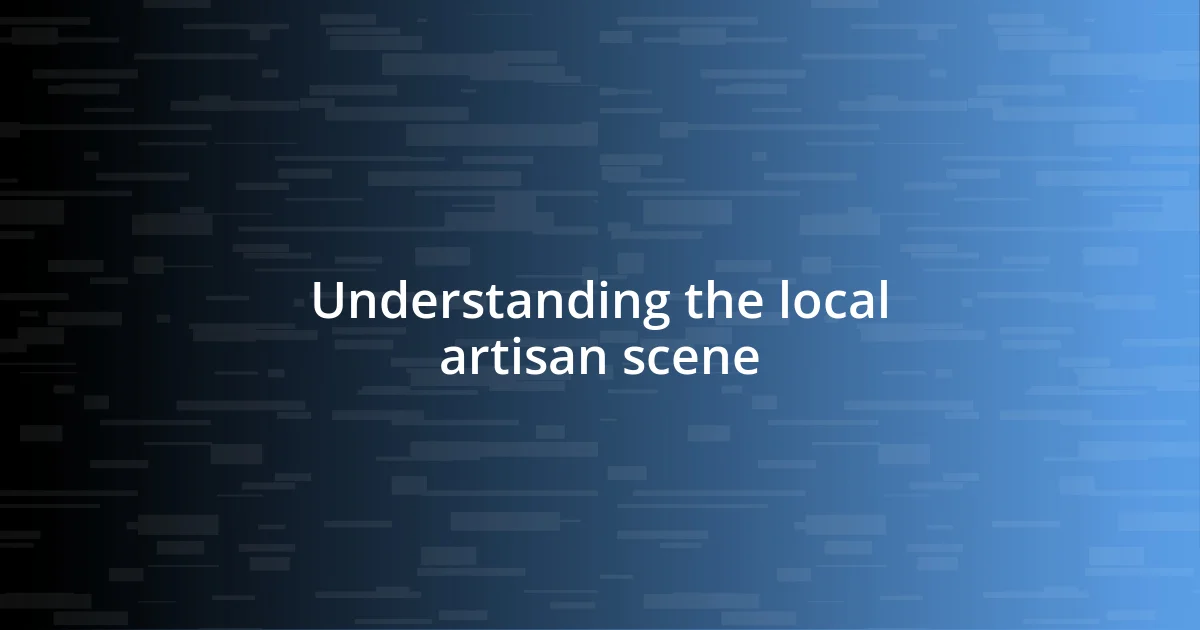 Understanding the local artisan scene