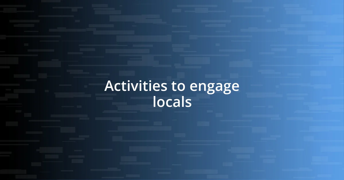 Activities to engage locals